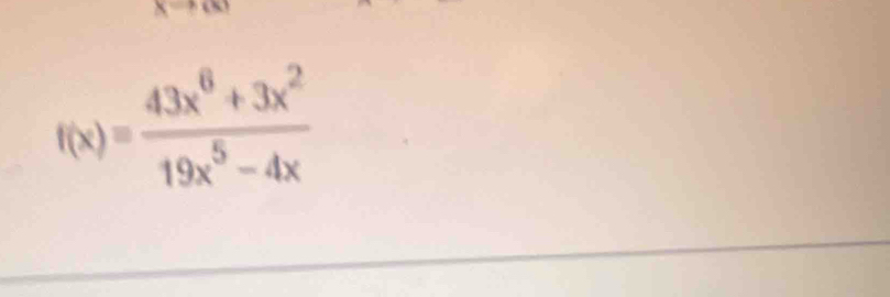 f(x)= (43x^6+3x^2)/19x^5-4x 