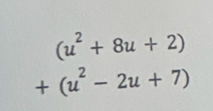 (u^2+8u+2)
+(u^2-2u+7)