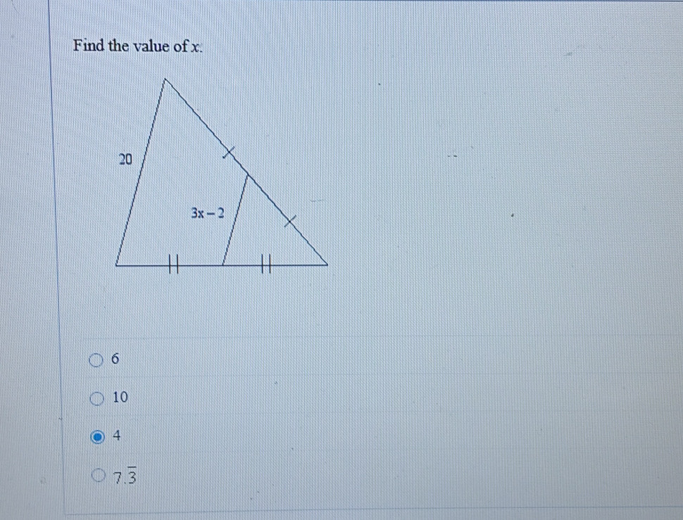 Find the value of x.
6
10
4
7.overline 3