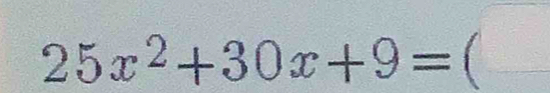 25x^2+30x+9= (