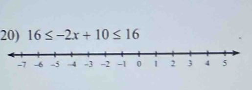 16≤ -2x+10≤ 16