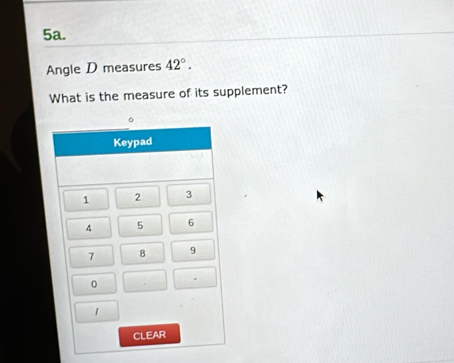 Angle D measures 42°. 
What is the measure of its supplement?