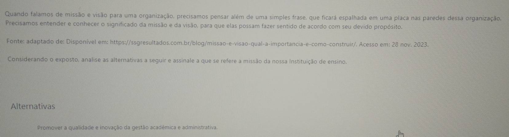 Resolvido:Quando falamos de missão e visão para uma organização ...
