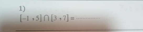 [-1,5]∩ [3,7]=