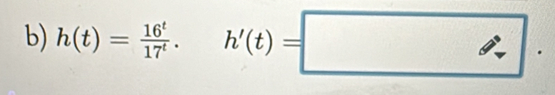 h(t)= 16^t/17^t . h'(t)=□.