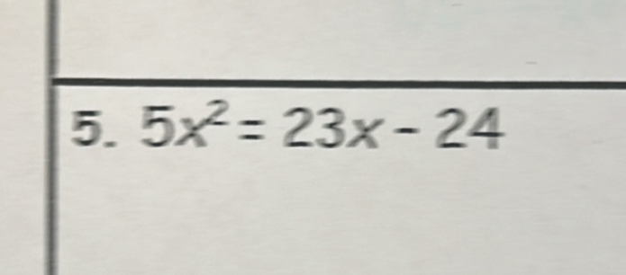 5x^2=23x-24