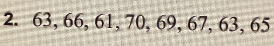 63, 66, 61, 70, 69, 67, 63, 65