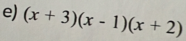 (x+3)(x-1)(x+2)