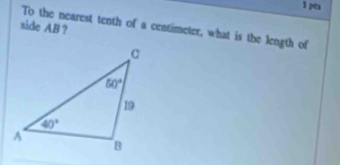 side AB ? To the nearest tenth of a centimeter, what is the length of