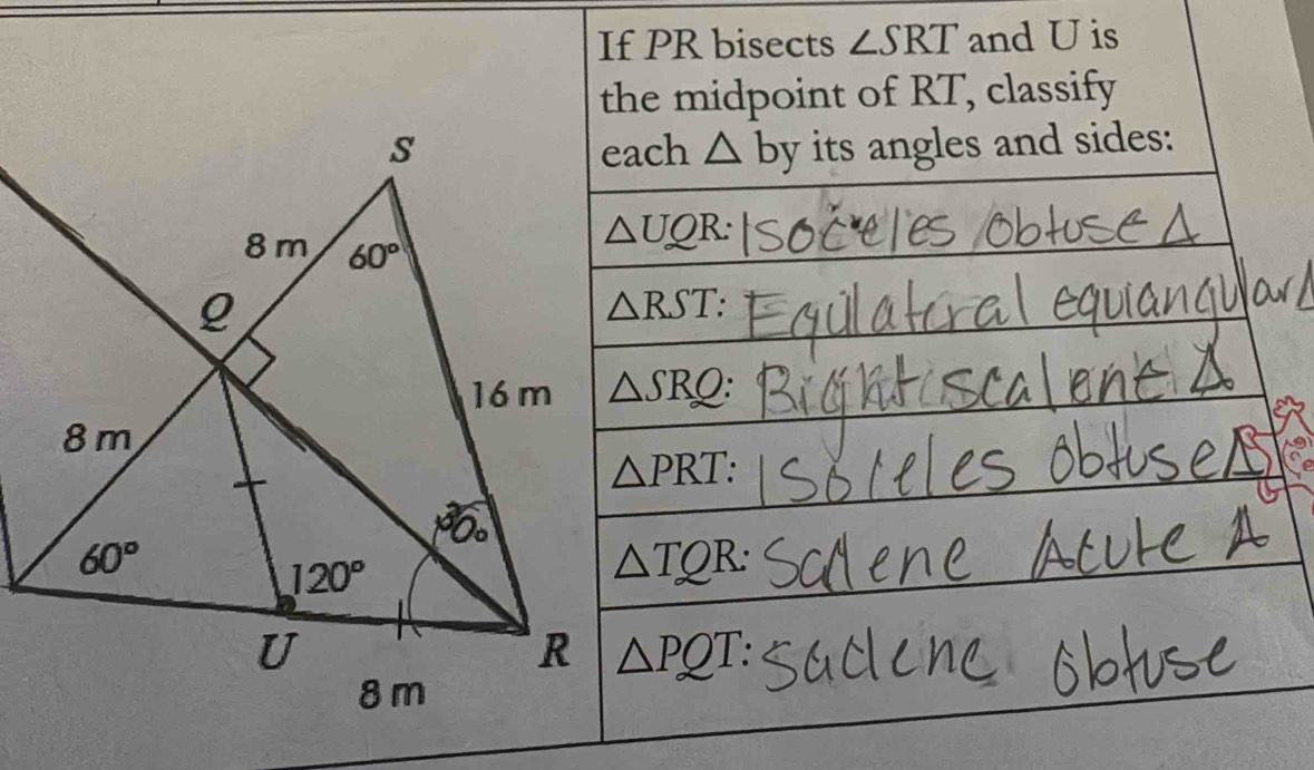 Solved: If PR bisects ∠ SRT and U is the midpoint of RT, classify by ...
