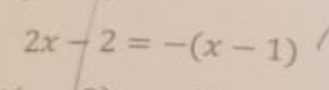 2x-2=-(x-1)