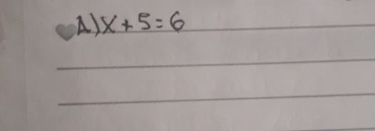 A)x+5=6