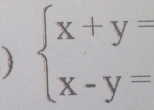 beginarrayl x+y= x-y=endarray.