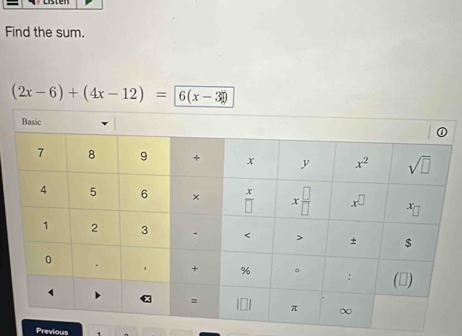 Find the sum.
(2x-6)+(4x-12)=6(x-3)
Previous .