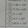 y-17| 
K 1.86* 10^4
a 5.16* 10^8
T 3* 10^7
V 4.7* 10^4
L 80.5* 10^3