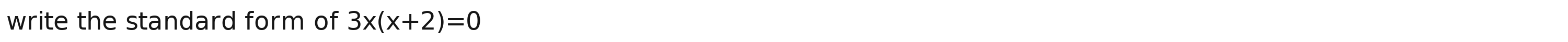 write the standard form of 3x(x+2)=0