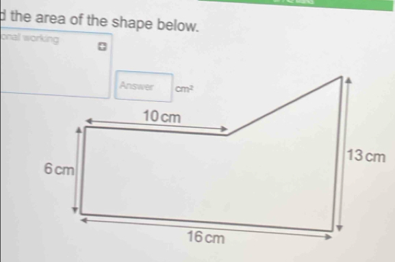 the area of the shape below.
onall working