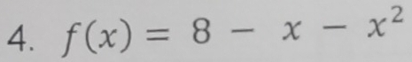 f(x)=8-x-x^2