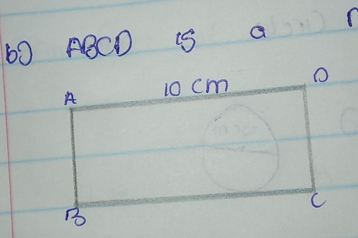 60 ABCD iS a
A
10 cm
C
B