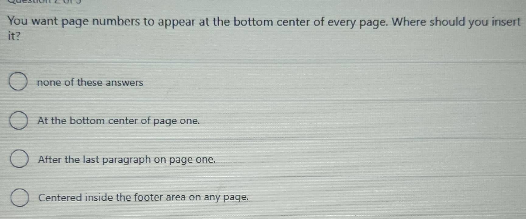 Solved: You want page numbers to appear at the bottom center of every ...