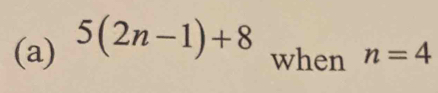 5(2n-1)+8 when n=4