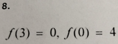 f(3)=0, f(0)=4