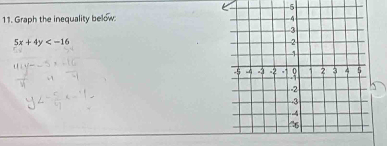 -5
11. Graph the inequality below:
5x+4y