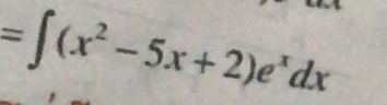 =∈t (x^2-5x+2)e^xdx