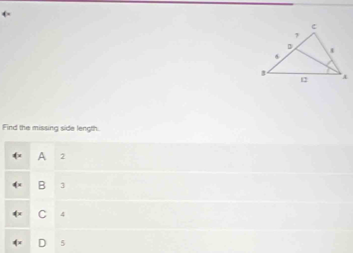 Find the missing side length.
A 2
B 3
C 4
5