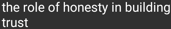 the role of honesty in building 
trust