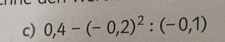 0,4-(-0,2)^2:(-0,1)