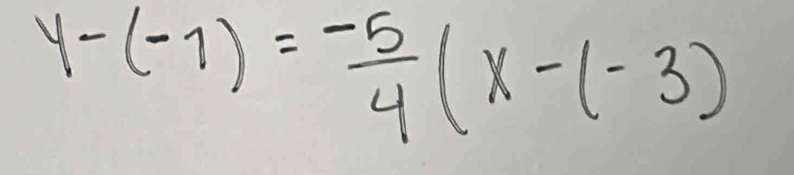 y-(-1)= (-5)/4 (x-(-3)