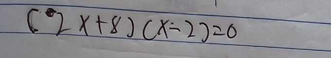 (2x+8)(x-2)=0