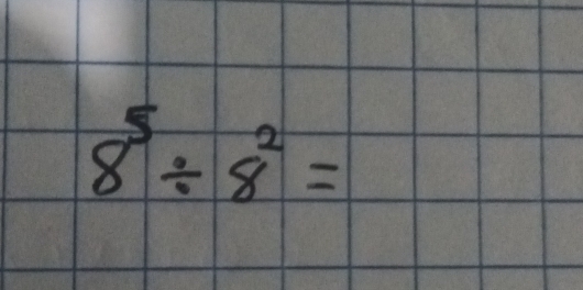 8^5/ 8^2=