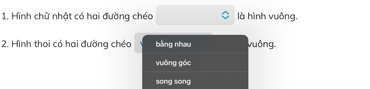 Hình chữ nhật có hai đường chéo là hình vuông. 
2. Hình thoi có hai đường chéo bằng nhau vuông. 
vuông góc 
song song