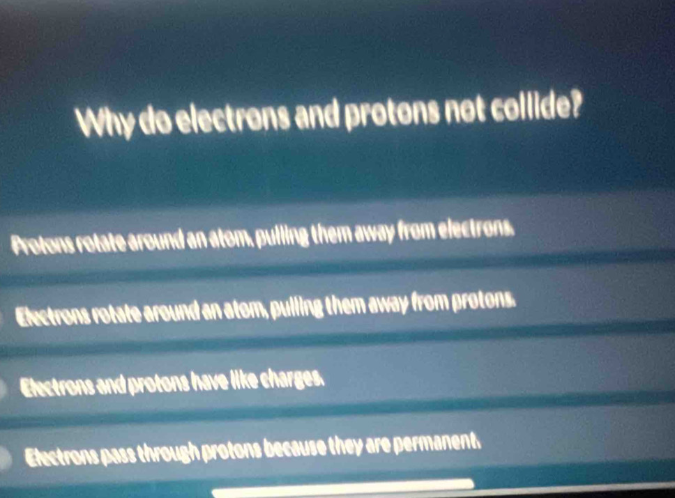 Solved: Why do electrons and protons not collide? Protons rotate around ...