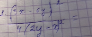 frac (5x-6y)^24(2y-2)^2=