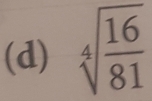 sqrt[4](frac 16)81