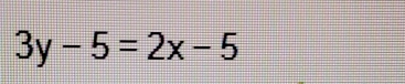 3y-5=2x-5