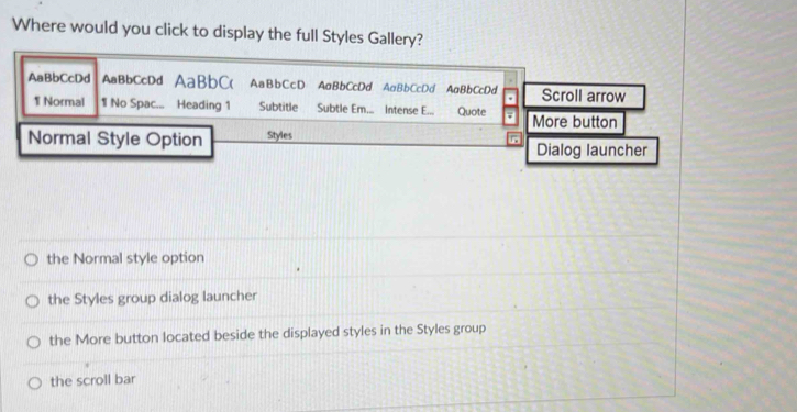 Solved: Where would you click to display the full Styles Gallery? the ...