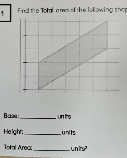 Find the Total area of the following shap 
Base: _units 
Height: units 
Total Area:_
units^2