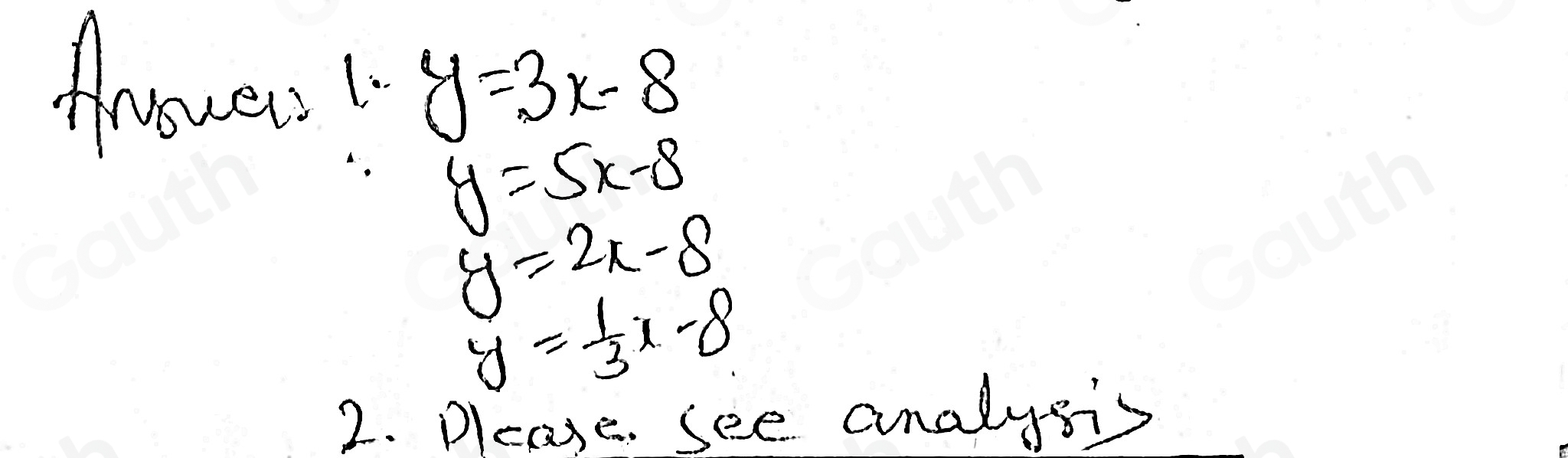 flovewers 1 y=3x-8
y=5x-8
y=2x-8
y= 1/3 x-8
2. please. see analysis