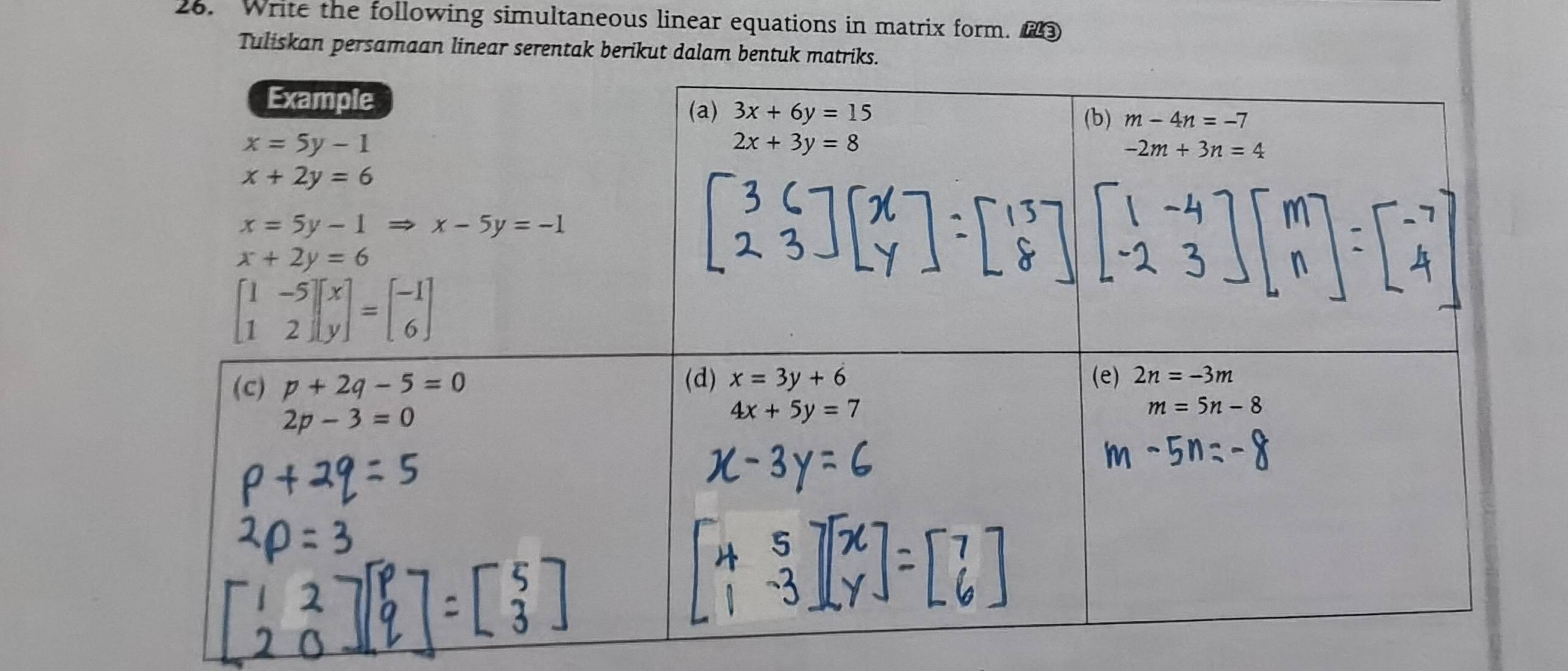 Write the following simultaneous linear equations in matrix form. TPLE
Tuliskan persamaan linear serentak berikut dalam bentuk matriks.