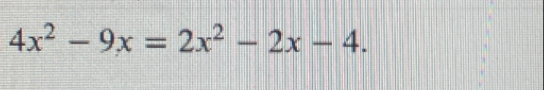 4x^2-9x=2x^2-2x-4.