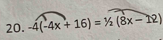 -4(-4x+16)=1/2(8x-12)