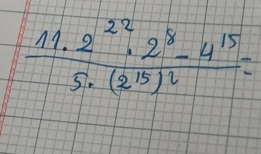 frac 11.2^(122)· 2^8-4^(15)5· (2^(15))^2=