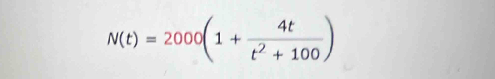 N(t)=2000(1+ 4t/t^2+100 )