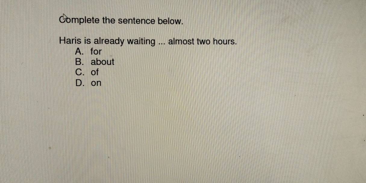 Telah dijawab:Complete the sentence below. Haris is already waiting ...