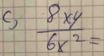  8xy/6x^2 =