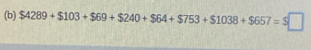 $4289+$103+$69+$240+$64+$753+$1038+$657=$□